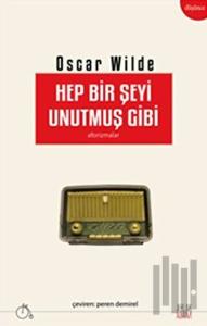 Hep Bir Şeyi Unutmuş Gibi