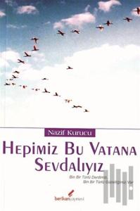 Hepimiz Bu Vatana Sevdalıyız