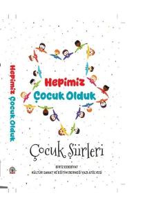 Hepimiz Çocuk Olduk - Çocuk Şiirleri