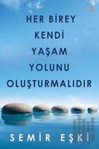 Her Birey Kendi Yaşam Yolunu Oluşturmalıdır