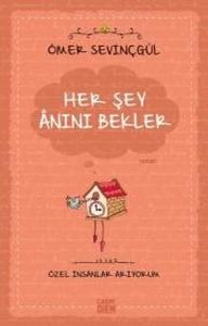 Her Şey Anını Bekler