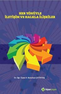Her Yönüyle İletişim ve Halkla İlişkiler