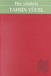 Her Yönüyle Tahsin Yücel