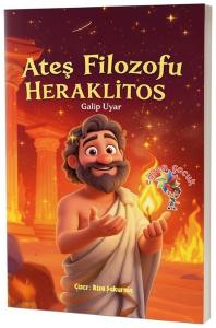 Heraklitos - Ateş Filozofu