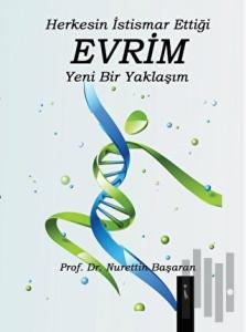 Herkesin İstismar Ettiği Evrim Yeni Bir Yaklaşım