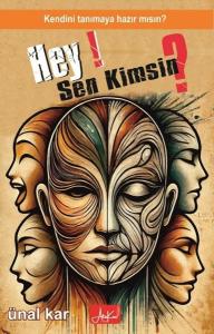 Hey Sen Kimsin? Kendini Tanımaya Hazır mısın?