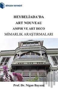 Heybeliada'da Art Nouveau Ampir ve Art Deco Mimarlık Araştırmaları