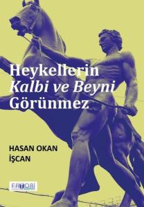 Heykellerin Kalbi ve Beyni Görünmez