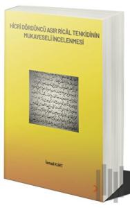 Hicrî Dördüncü Asır Ricâl Tenkidinin Mukayeseli İncelenmesi