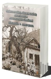 Hikâyeden Söze. Sözden Ezgiye; Anlatılarıyla Anadolu Halk Türküleri