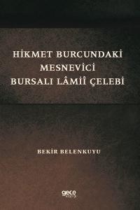 Hikmet Burcundaki Mesnevici Bursalı Lamii Çelebi