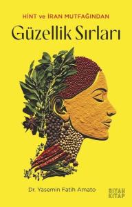Hint ve İran Mutfağından Güzellik Sırları