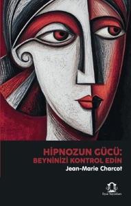Hipnozun Gücü - Beyninizi Kontrol Edin
