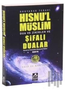 Hısnu'l Müslim Dualar Zikirler ve Şifalı Dualar