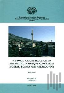 Historic Reconstruction of the Neziraga Mosque Complex in Mostar, Bosnia and Herzegovina