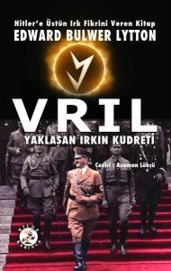 Hitler'e Üstün Irk Fikrini Veren Kitap: Vrıl - Yaklaşan Irkın Kudreti