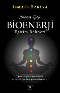 Holistik Şifa - Bioenerji Eğitim Rehberi