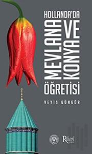 Hollanda’da Mevlana ve Konya Öğretisi