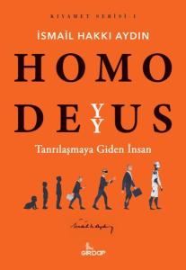 Homo Deyyus - Tanrılaşmaya Giden İnsan