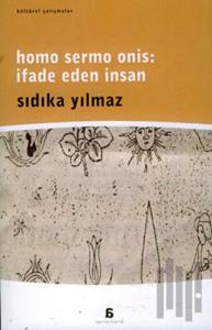 Homo Sermo Onis: İfade Eden İnsan