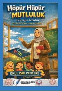 Höpür Hüpür Mutluluk - Geleceğin Yazarları