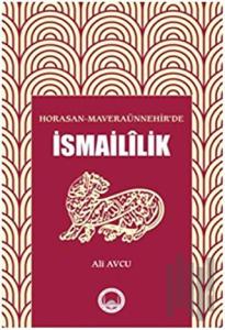 Horasan - Maveraünnehir’de İsmaililik
