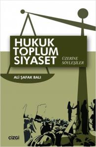 Hukuk Toplum Siyaset Üzerine Söyleşiler