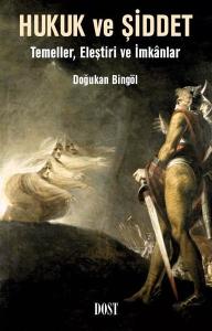 Hukuk ve Şiddet: Temeller Eleştiri ve İmkanlar