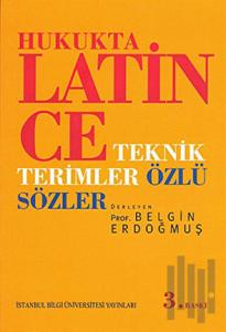 Hukukta Latince Teknik Terimler - Özlü Sözler