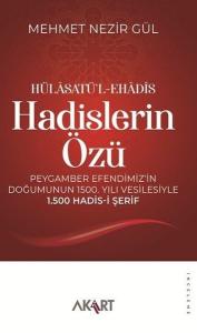 Hülasatü'l-Ehadis - Hadislerin Özü: Peygamber Efendimiz'in Doğumunun 1500. Yılı Vesilesiyle 1.500 Hadis-i Şerif