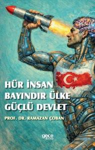 Hür İnsan Bayındır Ülke Güçlü Devlet