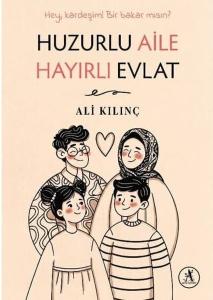 Huzurlu Aile Hayırlı Evlat