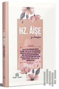 Hz. Aişe'ye Armağan (Ciltli)