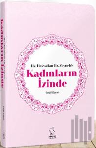 Hz. Havvadan Hz. Zeynebe Kadınların İzinde - Cep Boy