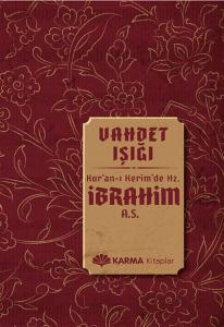 Hz. İbrahim - Vahdet Işığında Kur'an-ı Kerim'de