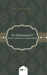Hz. Muhammed'i (s.a.s) Okuma Anlama ve Yaşama Sanatı