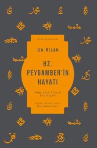 Hz. Peygamber’in Hayatı - Muhtasar Siretü İbn Hişam