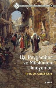 Hz.Peygamber ve Müslüman Olmayanlar - Tüm İnsanların Peygamberi 9