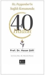 Hz.Peygamber'in Sağlık Konusunda 40 Hadisi