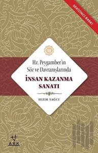 Hz. Peygamberin Söz ve Davranışlarında İnsan Kazanma Sanatı