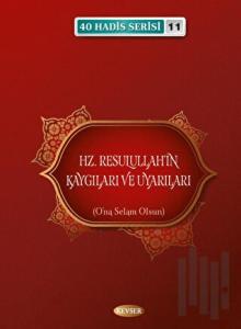 Hz. Resulullah'ın Kaygıları ve Uyarıları