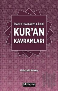 İbadet Esaslarıyla İlgili Kur’an Kavramları