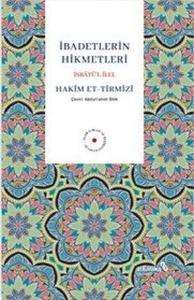 İbadetlerin Hikmetleri - İsbatu'l İlel
