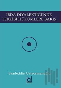 İbda Diyalektiği'nde Terkibi Hükümlere Bakış