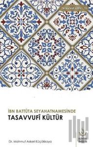 İbn Battuta Seyahatnamesinde Tasavvufi Kültür