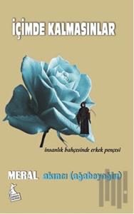 İçimde Kalmasınlar