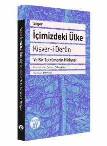 İçimizdeki Ülke-Kişver-i Derun ve Bir Tercümenin Hikayesi