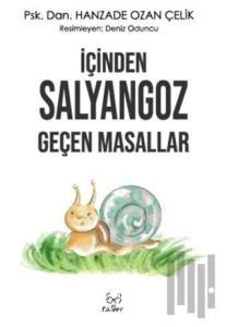 İçinden Salyangoz Geçen Masallar
