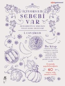 İçiyorsam Sebebi Var - Muhabbetiyle Birlikte Vegan Rakı Mezeleri