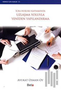 İcra Hukuku Kapsamında Uzlaşma Yoluyla Yeniden Yapılandırma